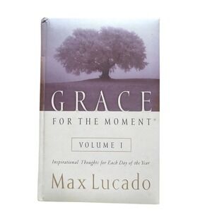 Grace For The Moment Volume 1 Max‎ Lucado Inspirational Daily Thoughts
